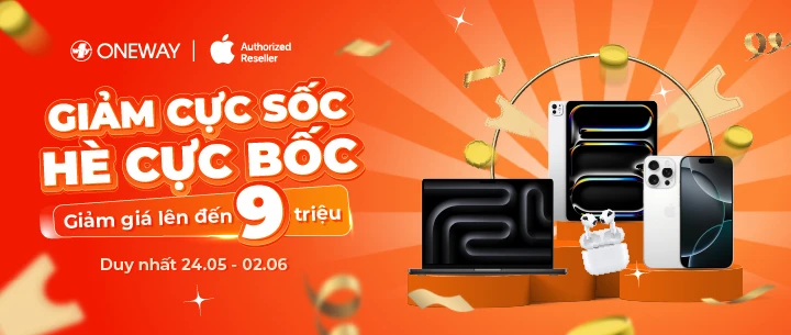 GIẢM CỰC SỐC - HÈ CỰC BỐC: DEAL ĐỈNH ĐÓN HÈ CÙNG ONEWAY